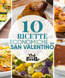 10 Ricette Economiche di San Valentino