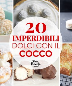 20 Golose Ricette per Preparare Dolci al Cocco