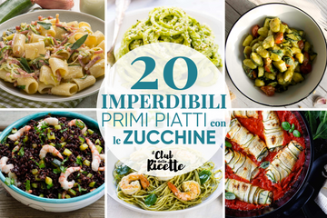 20 Imperdibili Ricette di Primi Piatti con le Zucchine