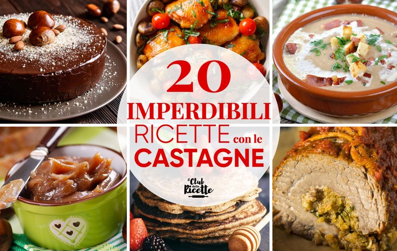 Migliori Ricette Con Le Castagne
