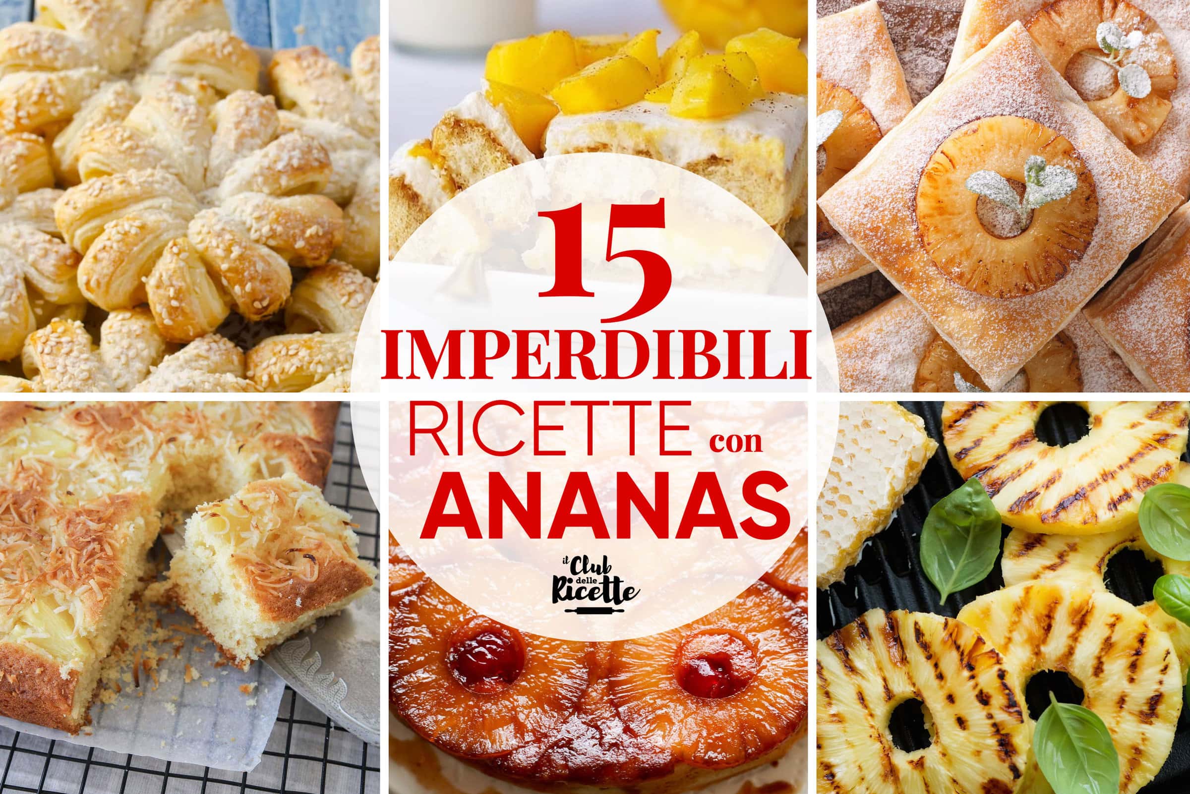 15 Imperdibili Ricette con l’Ananas