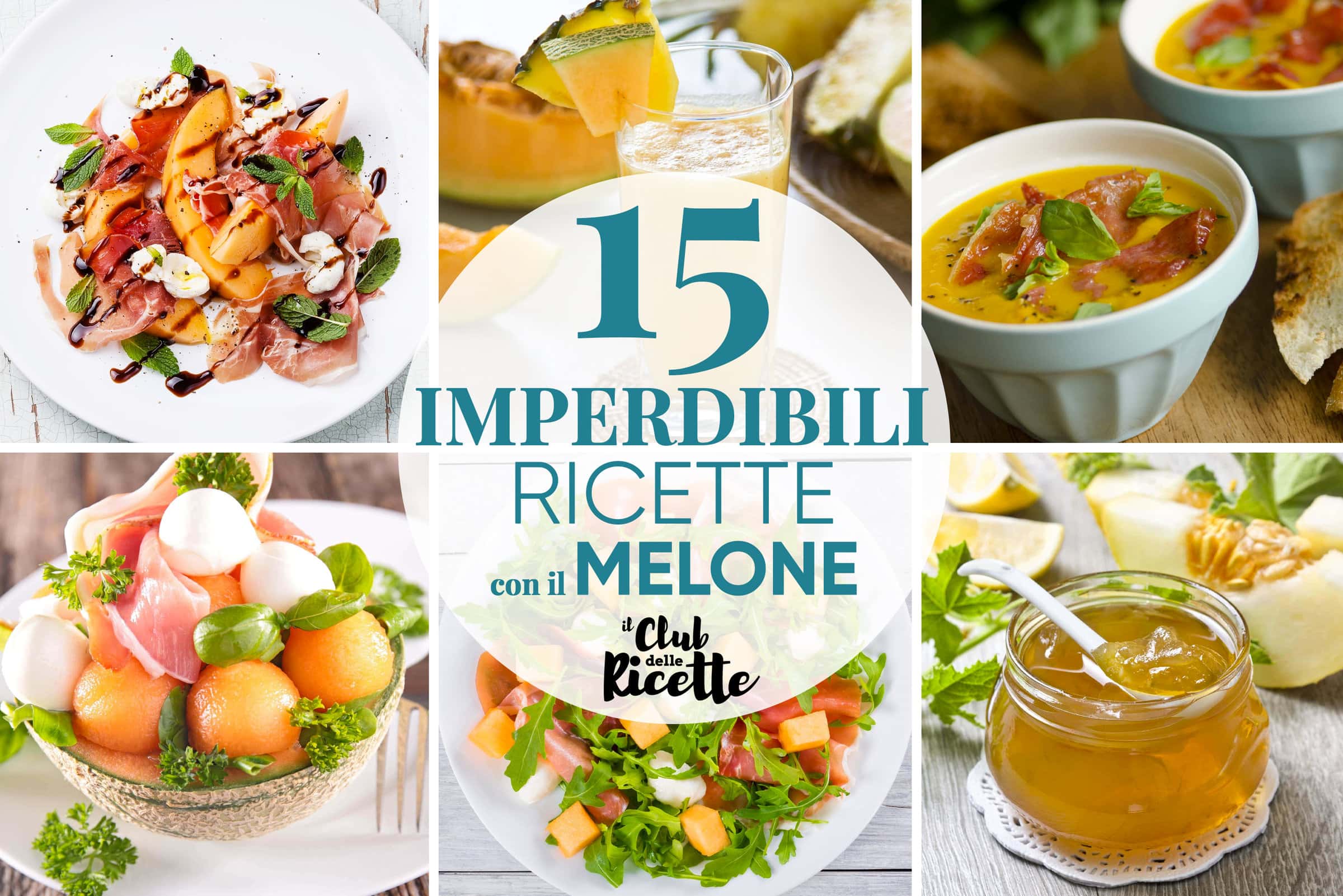 15  Imperdibili Ricette con il Melone