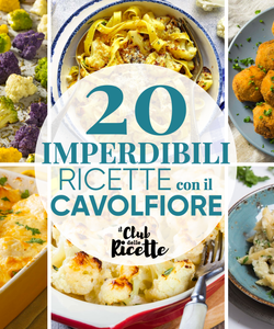 20 Imperdibili Ricette con il Cavolfiore