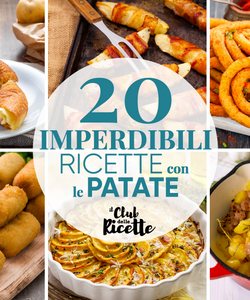 20 Imperdibili Ricette con le Patate