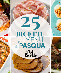 25 Ricette per il Menu di Pasqua 2026