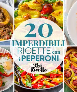 20 Imperdibili Ricette con i Peperoni