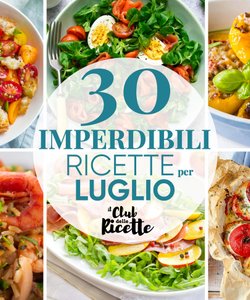 30 Imperdibili Ricette per il Mese di Luglio