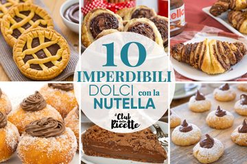 10 Migliori Ricette con la Nutella per Festeggiare il Nutella Day 2024