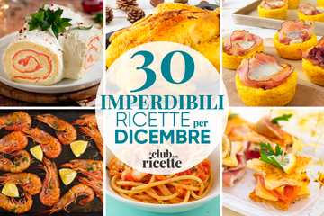 30 Imperdibili Ricette di Dicembre