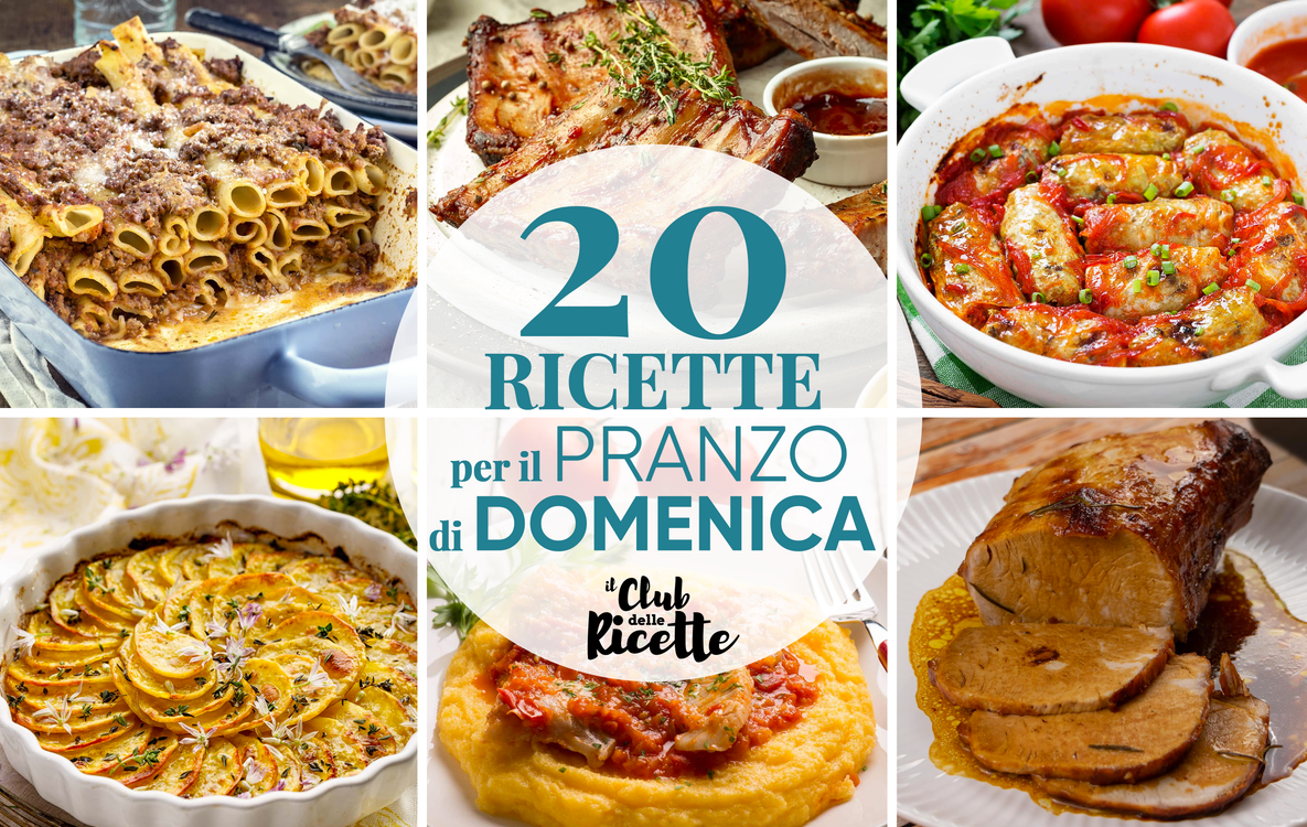 20 Ricette per il Pranzo della Domenica Il Club delle Ricette