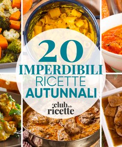 20 Imperdibili Ricette per Quando Arriva l’Autunno