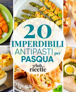 20 Imperdibili Ricette per gli Antipasti di Pasqua 2026