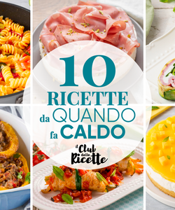 10 Ricette Facili e Veloci da Cucinare Quando fa Caldo