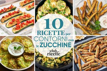 10 Imperdibili Ricette per Contorni con le Zucchine