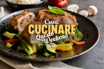 Cosa Cucinare Questo Weekend