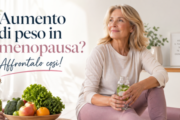Aumento di peso in menopausa? Affrontalo così!