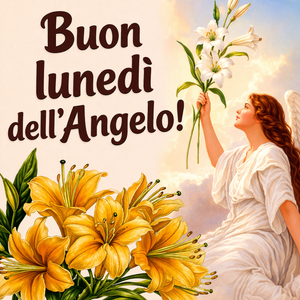 Buon Lunedì dell'Angelo