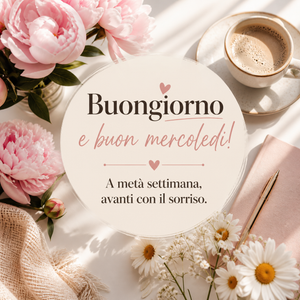 Buongiorno, Buon Mercoledì!