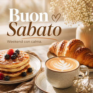 Buongiorno, Buon Sabato!