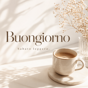 Buongiorno, Buon Sabato!