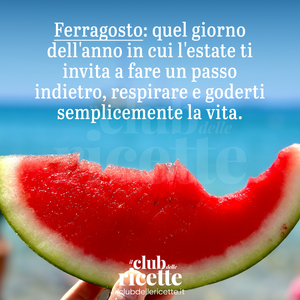 Buon Ferragosto!